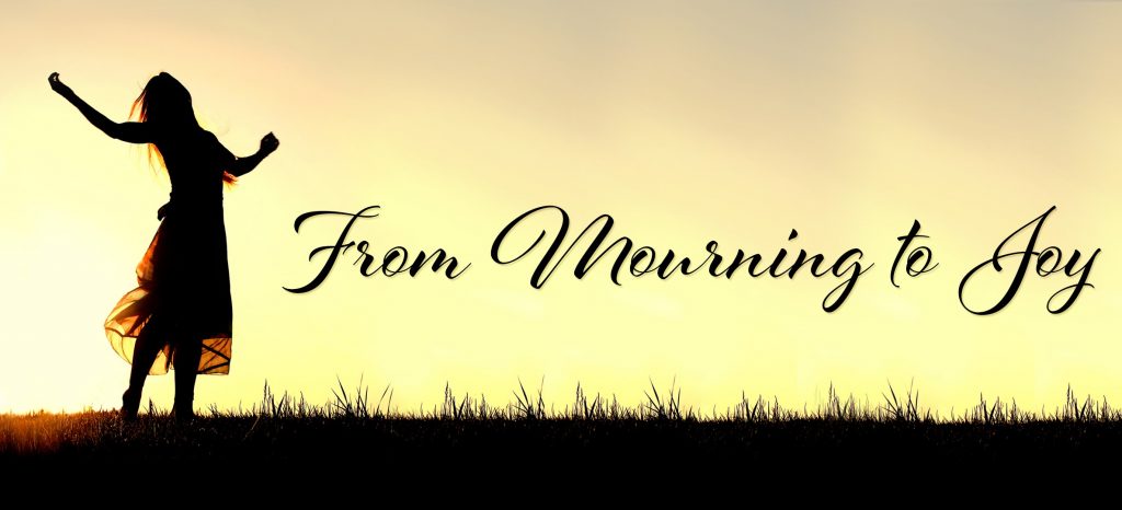 Moving From Mourning to Joyful Praise!!!